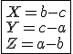 3$\fbox{X=b-c\\Y=c-a\\Z=a-b}
