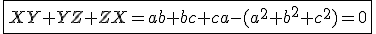 3$\fbox{XY+YZ+ZX=ab+bc+ca-(a^2+b^2+c^2)=0}