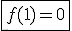 3$\fbox{f(1)=0}