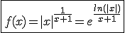 3$\fbox{f(x)=|x|^{\frac{1}{x+1}}=e^{\frac{ln(|x|)}{x+1}}}