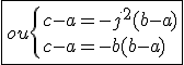 3$\fbox{ou\{{c-a=-j^2(b-a)\\c-a=-j(b-a)}