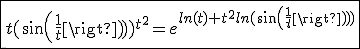 3$\fbox{t(sin(\frac{1}{t}))^{t^2}=e^{ln(t)+t^2ln(sin(\frac{1}{t}))}}