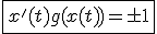 3$\fbox{x'(t)g(x(t))=\pm1}
