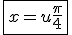 3$\fbox{x = u+\frac{\pi}{4}}