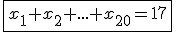 3$\fbox{x_1+x_2+...+x_{20}=17}