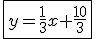 3$\fbox{y=\frac{1}{3}x+\frac{10}{3}}