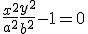 3$\fra{x^2}{a^2}+\fra{y^2}{b^2}-1 = 0