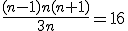 3$\frac{(n-1)n(n+1)}{3n}=16