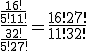 3$\frac{\frac{16!}{5!11!}}{\frac{32!}{5!27!}}=\frac{16!27!}{11!32!}