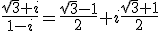 3$\frac{\sqrt{3}+i}{1-i}=\frac{\sqrt{3}-1}{2}+i\frac{\sqrt{3}+1}{2}