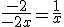 3$\frac{-2}{-2x}=\frac{1}{x}