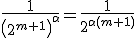 3$\frac{1}{\left(2^{m+1}\right)^{\alpha}}=\frac{1}{2^{\alpha(m+1)}