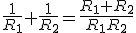 3$\frac{1}{R_1}+\frac{1}{R_2}=\frac{R_1+R_2}{R_1R_2}
