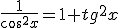 3$\frac{1}{cos^2x}=1+tg^2x