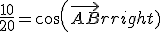 3$\frac{10}{20}=cos(\vec{AB};\vec{AC})
