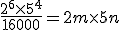 3$\frac{2^6\times5^4}{16000}=2m\times5n