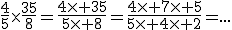 3$\frac{4}{5}\times\frac{35}{8}=\frac{4\times 35}{5\times 8}=\frac{4\times 7\times 5}{5\times 4\times 2}=...