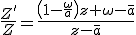 3$\frac{Z'}{Z}=\frac{\left(1-\frac{\omega}{a}\right)z+\omega-\bar{a}}{z-\bar{a}}