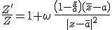 3$\frac{Z'}{Z}=1+\omega\,\frac{\left(1-\frac{z}{a}\right)\left(\bar{z}-a\right)}{|z-\bar{a}|^2}