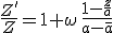 3$\frac{Z'}{Z}=1+\omega\,\frac{1-\frac{z}{a}}{a-\bar{a}}