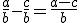 3$\frac{a}{b}-\frac{c}{b}=\frac{a-c}{b}
