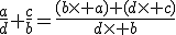 3$\frac{a}{d}+\frac{c}{b}=\frac{(b\times a)+(d\times c)}{d\times b}