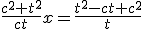 3$\frac{c^2+t^2}{ct}x=\frac{t^2-ct+c^2}{t}