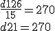 3$\frac{d+126}{15}=270
 \\ 
 \\ d+21=270