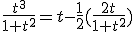 3$\frac{t^3}{1+t^2}=t-\frac{1}{2}(\frac{2t}{1+t^2})