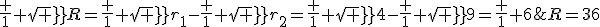 3$\frac 1 {sqrt R}=\frac 1 {sqrt {r_1}}-\frac 1 {sqrt {r_2}}=\frac 1 {sqrt 4}-\frac 1 {sqrt 9}=\frac 1 6\;\Longrightarrow\;R=36