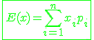 3$\green{\fbox{E(x)=\Bigsum_{i=1}^nx_ip_i}}