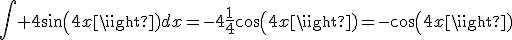 3$\int 4sin(4x)dx=-4\frac{1}{4}cos(4x)=-cos(4x)
