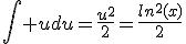 3$\int udu=\frac{u^2}{2}=\frac{ln^2(x)}{2}