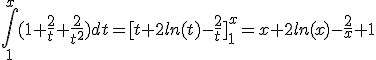 3$\int_{1}^{x}(1+\frac{2}{t}+\frac{2}{t^2})dt=[t+2ln(t)-\frac{2}{t}]_{1}^{x}=x+2ln(x)-\frac{2}{x}+1