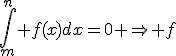 3$\int_m^n f(x)dx=0 \Rightarrow f