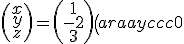 3$\left(\begin{array}{c}x\\y\\z\end{array}\right) = \left(\begin{array}{c}1\\-2\\3\end{array}\right) + \left(\begin{array}{ccc}0&1&0\\0&0&1\\1&0&0\end{array}\right)\left(\begin{array}{c}x\\y\\z\end{array}\right)