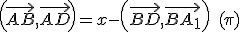 3$\left( \vec{AB},\vec{AD} \right) = x +  - \left( \vec{BD},\vec{BA_1} \right)\quad(\pi)