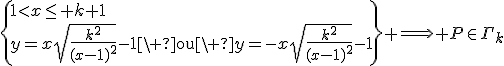 3$\left\{1<x\le k+1\\y=x\sqrt{\frac{k^2}{(x-1)^2}}-1\mathrm{\ ou\ }y=-x\sqrt{\frac{k^2}{(x-1)^2}}-1\right\} \Longrightarrow P\in\Gamma_k