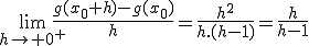 3$\lim_{h\to 0^+}\frac{g(x_0+h)-g(x_0)}{h}=\frac{h^2}{h.(h-1)}=\frac{h}{h-1}