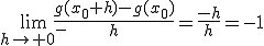 3$\lim_{h\to 0^-}\frac{g(x_0+h)-g(x_0)}{h}=\frac{-h}{h}=-1