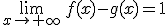 3$\lim_{x\to+\infty}\,f(x)-g(x)=1