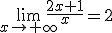 3$\lim_{x\to+\infty}\frac{2x+1}{x}=2