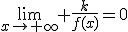 3$\lim_{x\to \infty} \frac{k}{f(x)}=0