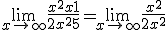 3$\lim_{x\to +\infty}\frac{x^2+x+1}{2x^2+5} = \lim_{x\to +\infty}\frac{x^2}{2x^2}