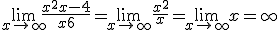 3$\lim_{x\to +\infty}\frac{x^2+x-4}{x+6}=\lim_{x\to +\infty}\frac{x^2}{x}=\lim_{x\to +\infty} x=+\infty