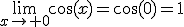 3$\lim_{x\to 0}\cos(x)=\cos(0)=1
