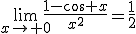 3$\lim_{x\to 0}\frac{1-\cos x}{x^2}=\frac{1}{2}