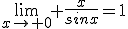 3$\lim_{x\to 0} \frac{x}{sinx}=1
