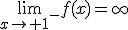 3$\lim_{x\to 1^-}f(x)=\infty