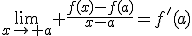 3$\lim_{x\to a} \frac{f(x)-f(a)}{x-a}=f'(a)